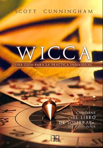 Descargar gratis ebook WICCA. UNA GUIA PARA PRACTICA INDIVIDUAL (CONTIENE «EL LIBRO DE SOMBRAS») en epub
