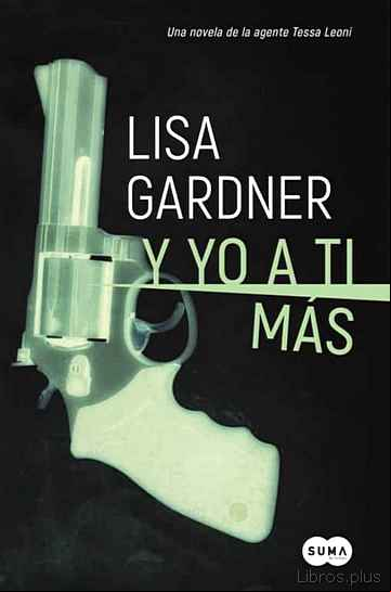 Descargar gratis ebook Y YO A TI MÁS (SERIE AGENTE TESSA LEONI 1) en epub