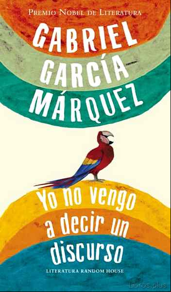 Descargar gratis ebook YO NO VENGO A DECIR UN DISCURSO en epub