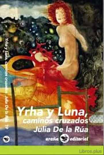 Descargar ebook YRHA Y LUNA, CAMINOS CRUZADOS