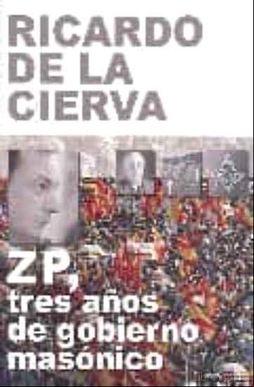 Descargar gratis ebook ZP TRES AÑOS DE GOBIERNO MASONICO en epub